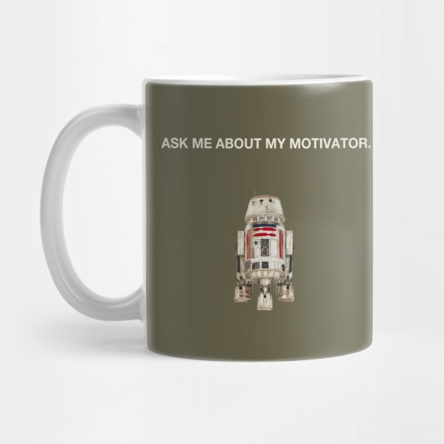 R5-D4 - Ask Me About My Motivator by GeekGiftGallery